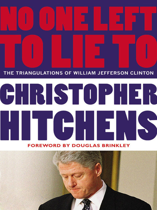 Title details for No One Left to Lie To by Christopher Hitchens - Wait list